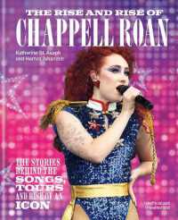 The Rise and Rise of Chappell Roan : The Stories Behind the Songs, Tours and Rise of an Icon (Stories Behind the Songs, Tours and Rise of an Icon)