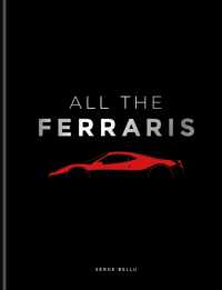 All the Ferraris : The Ferrari Bible: A Complete Guide to over 600 Models
