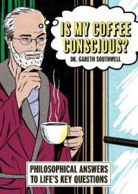 Is My Coffee Conscious? : Philosophical Answers to Life's Key Questions (Smart Thinking)