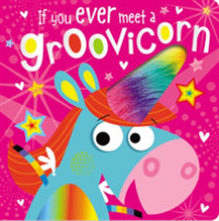 If You Meet a Groovicorn （Board Book）