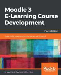 Moodle 3 E-Learning Course Development : Create highly engaging and interactive e-learning courses with Moodle 3, 4th Edition （4TH）
