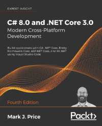 C# 8.0 and .NET Core 3.0 - Modern Cross-Platform Development : Build applications with C#, .NET Core, Entity Framework Core, ASP.NET Core, and ML.NET using Visual Studio Code, 4th Edition （4TH）