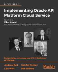 Implementing Oracle API Platform Cloud Service : Design, deploy, and manage your APIs in Oracle's new API Platform