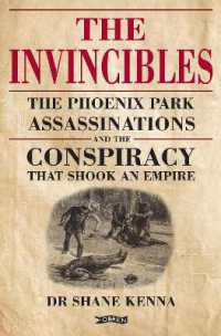 The Invincibles : The Phoenix Park Assassinations and the Conspiracy that Shook an Empire