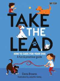 Take the Lead : How to Care for Your Dog - a Fun & Practical Guide