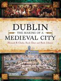 Dublin : The Making of a Medieval City （2ND）