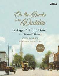 On the Banks of the Dodder : Rathgar & Churchtown: an Illustrated History （2ND）