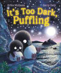 It's Too Dark, Puffling (Puffling)