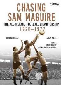Chasing Sam Maguire : The All-Ireland Football Championship 1928-1977