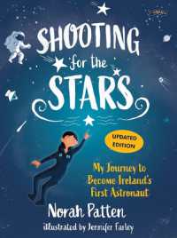 Shooting for the Stars : My Journey to Become Ireland's First Astronaut
