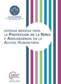 Normas Mínimas Para la Protección de la Niñez y Adolescencia en la Acción Humanitaria (Humanitarian Standards)