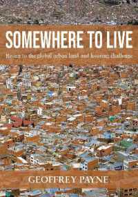 Somewhere to Live : Rising to the global urban land and housing challenge
