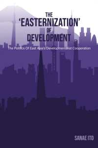 The 'Easternization' of Development : The politics of East Asia's developmentalist cooperation