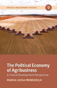 The Political Economy of Agribusiness : A Critical Development Perspective (Critical Development Studies)
