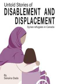 Untold Stories of Disablement and Displacement : Syrian refugees in Canada