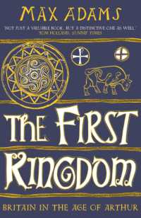 The First Kingdom : Britain in the age of Arthur (The Founders of Britain Quartet)