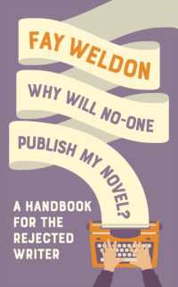 Why Will No-One Publish My Novel? : A Handbook for the Rejected Writer