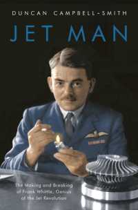 Jet Man : The Making and Breaking of Frank Whittle， Genius of the Jet Revolution