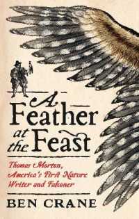 Feather at the Feast : Thomas Morton, America's First Nature Writer and Falconer -- Hardback