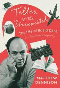 Teller of the Unexpected : The Life of Roald Dahl, an Unofficial Biography