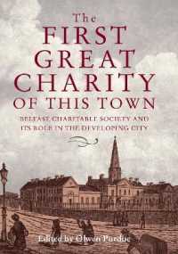 The First Great Charity of This Town : Belfast Charitable Society and its Role in the Developing City