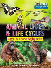 Animal Lives and Life Cycles : Let's Investigate Facts Activities Experients (Science Essentials Key Stage 2)