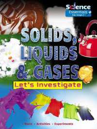 Solids, Liquids and Gases : Let's Investigate Facts Activities Experiments (Science Essentials Key Stage 2)