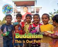 Buddhism, This is our Faith (My World Your World)