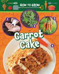 How to Grow Carrot Cake (How to Grow) （Library Binding）