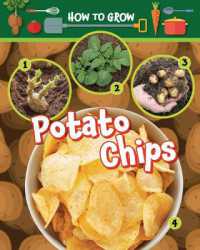 How to Grow Potato Chips (How to Grow) （Library Binding）