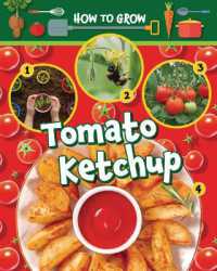 How to Grow Tomato Ketchup (How to Grow) （Library Binding）