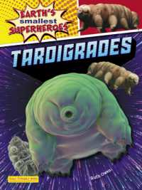 Tardigrades (Earth's Smallest Superheroes)
