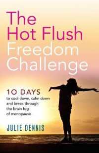 The Hot Flush Freedom Challenge : 10 days to cool down, calm down and break through the brain fog of menopause