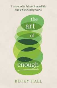The Art of Enough : 7 ways to build a balanced life and a flourishing world