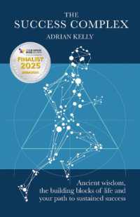 The Success Complex : Ancient wisdom, the building blocks of life and your path to sustained success