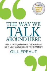 The Way We Talk around Here : How your organization's culture shows up in your language and why it matters
