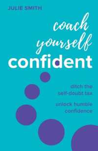 Coach Yourself Confident : Ditch the self-doubt tax, unlock humble confidence