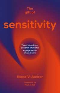 The Gift of Sensitivity : The extraordinary power of emotional engagement in life and work