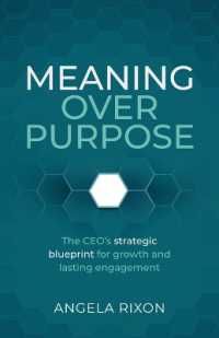 Meaning over Purpose : The CEO's strategic blueprint for growth and lasting engagement