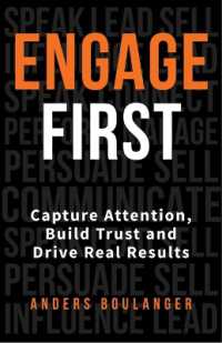 Engage First : Capture Attention, Build Trust and Drive Real Results