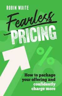 Fearless Pricing : How to package your offering and confidently charge more