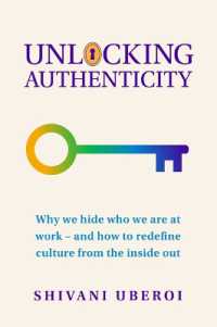 Unlocking Authenticity : Why we hide who we are at work - and how to redefine culture from the inside out