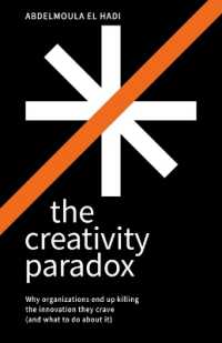 The Creativity Paradox : Why organizations end up killing the innovation they crave (and what to do about it)