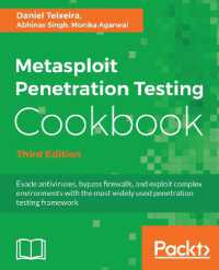 Metasploit Penetration Testing Cookbook : Evade antiviruses, bypass firewalls, and exploit complex environments with the most widely used penetration testing framework, 3rd Edition （3RD）