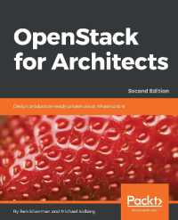 OpenStack for Architects : Design production-ready private cloud infrastructure, 2nd Edition （2ND）