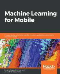 Machine Learning for Mobile : Practical guide to building intelligent mobile applications powered by machine learning
