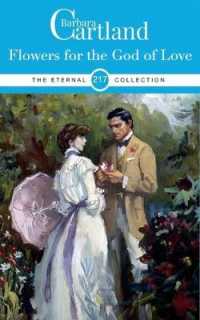 FLOWERS FOR THE GOD OF LOVE (The Barbara Cartland Eternal Collection)