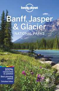 Lonely Planet Banff, Jasper and Glacier National Parks (National Parks Guide) （6TH）