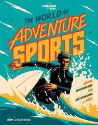 Lonely Planet Kids the World of Adventure Sports (Lonely Planet Kids)