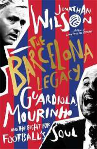 The Barcelona Legacy : Guardiola, Mourinho and the Fight for Football's Soul